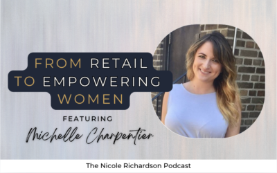 From Corporate Retail to Empowering Women: Michelle Charpentier’s Journey